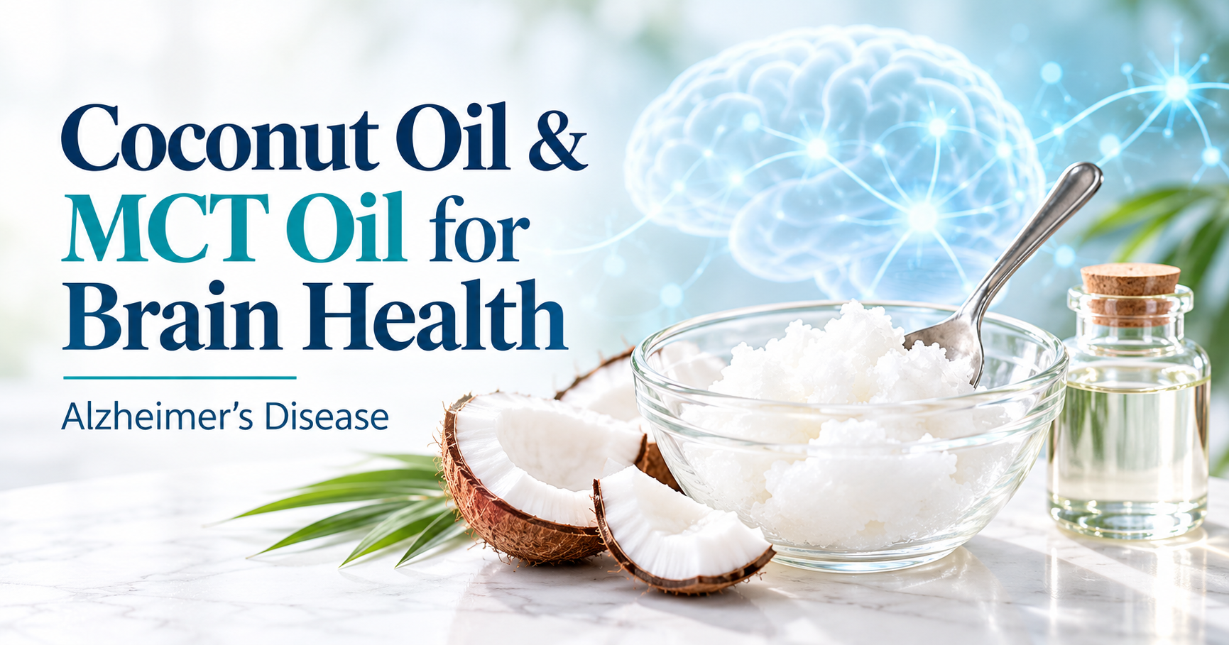 Coconut oil in a glass bowl, fresh coconut, and a bottle of MCT oil with an illustration of the brain.