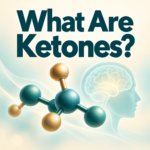 what-are-ketones-thumbnail What Are Ketones?